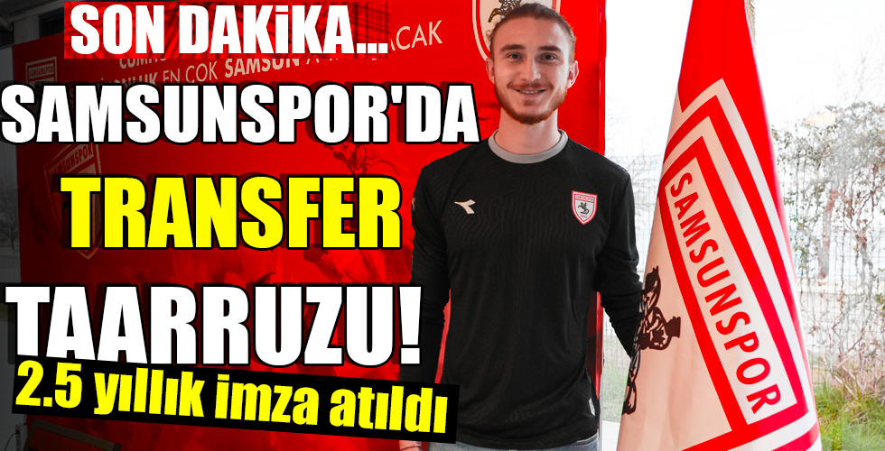 SAMSUNSPOR'DA TRANSFER TAARRUZU!