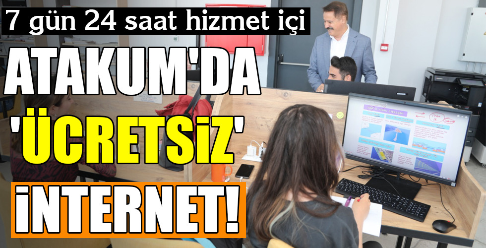 ATAKUM’DA ‘ÜCRETSİZ’ İNTERNET!