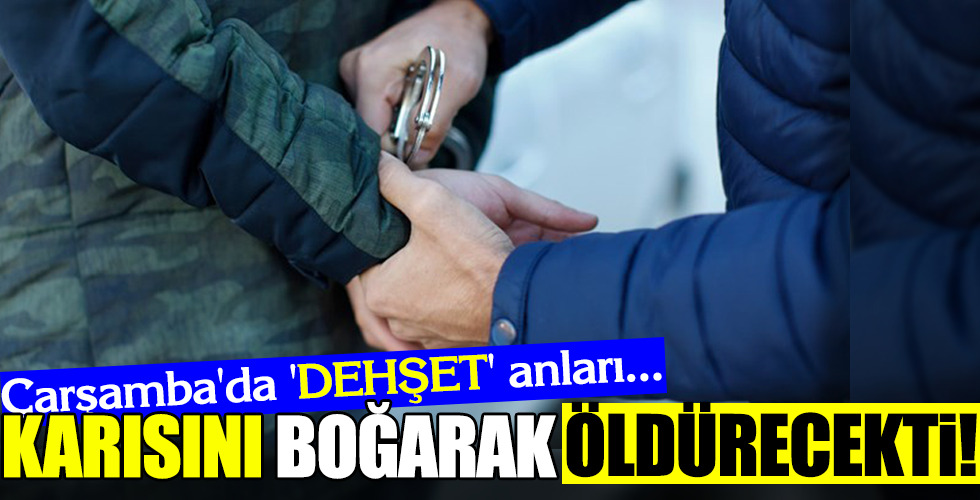 KARISINI BOĞARAK ÖLDÜRECEKTİ!