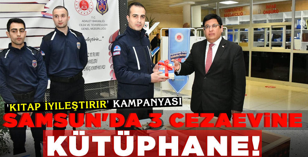 SAMSUN’DA 3 CEZAEVİNE KÜTÜPHANE!