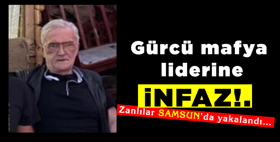 Gürcü mafya liderine İNFAZ!..