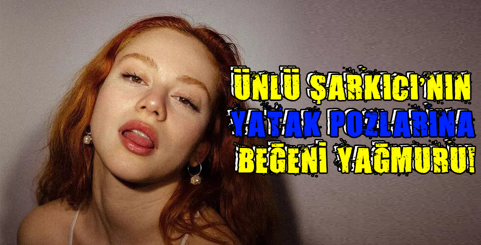 ÜNLÜ ŞARKICI'NIN YATAK POZLARINA BEĞENİ YAĞMURU!