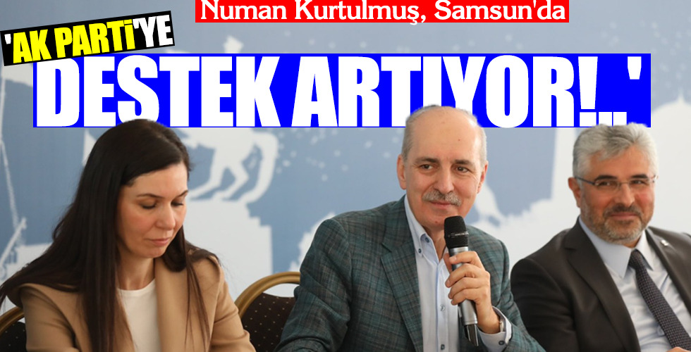'AK PARTİ'YE DESTEK ARTIYOR!..'