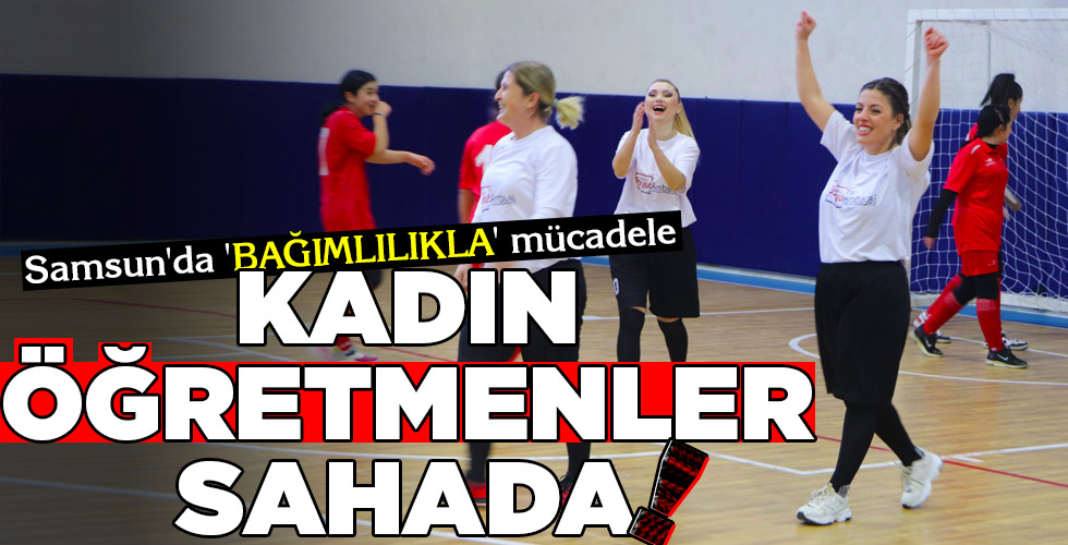 KADIN ÖĞRETMENLER SAHADA!