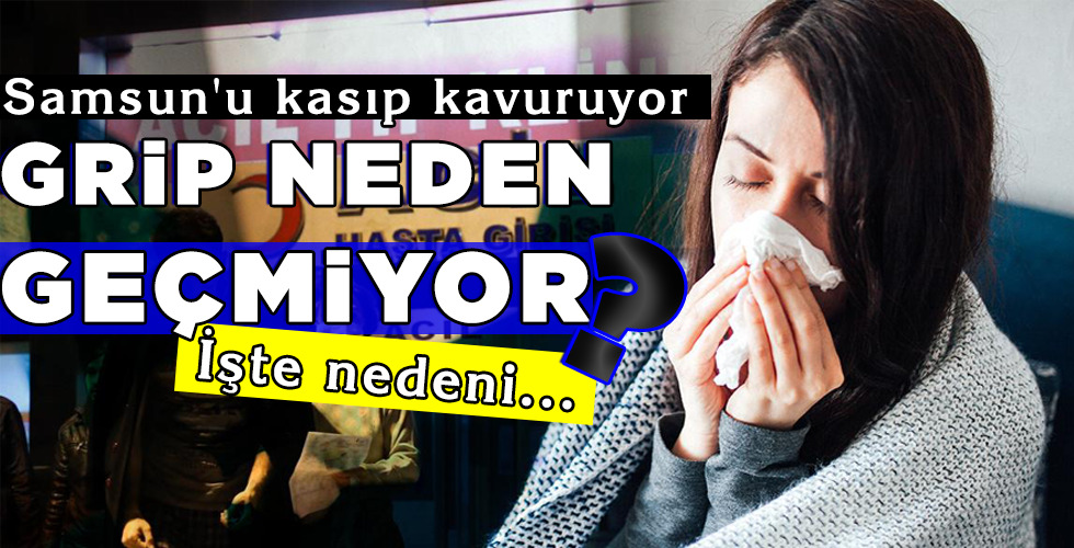 GRİP NEDEN GEÇMİYOR?