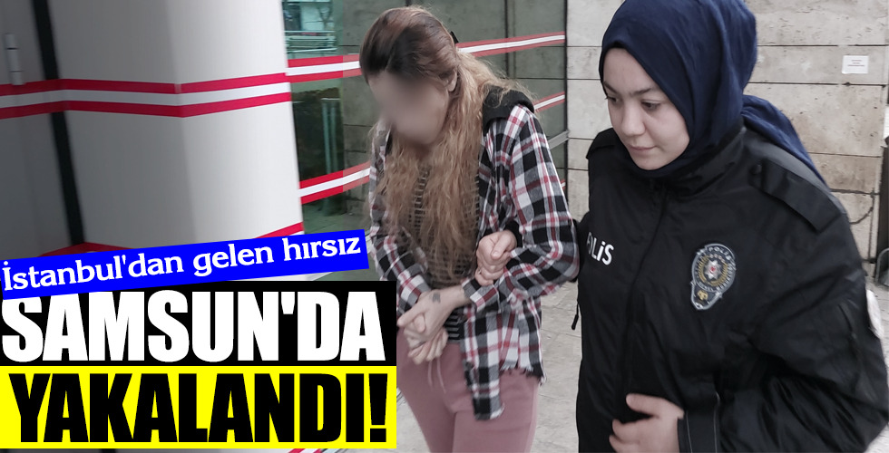 SAMSUN’DA YAKALANDI!