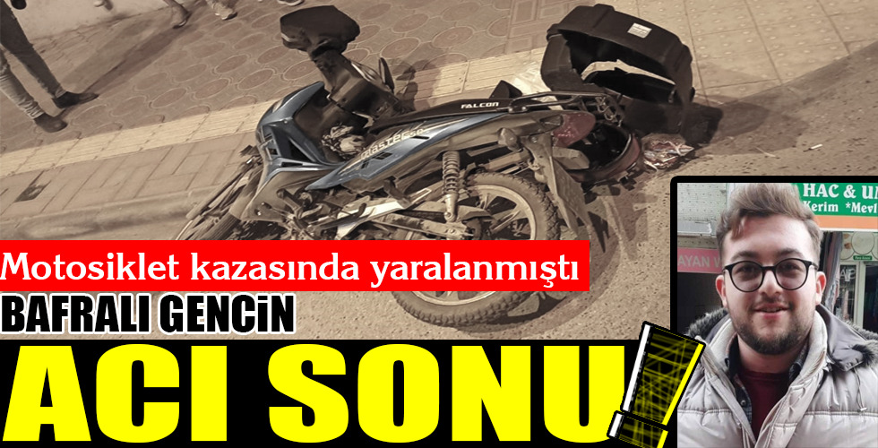 BAFRALI GENCİN ACI SONU!
