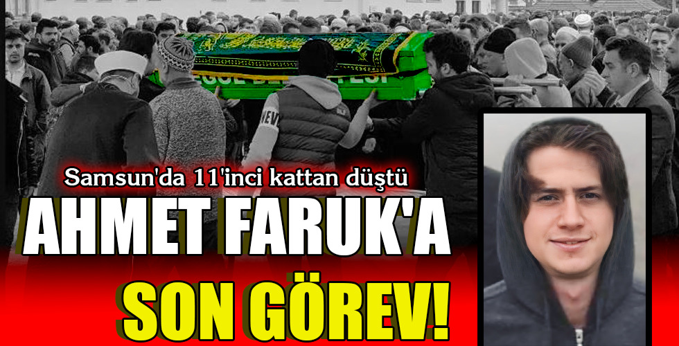 AHMET FARUK’A SON GÖREV!
