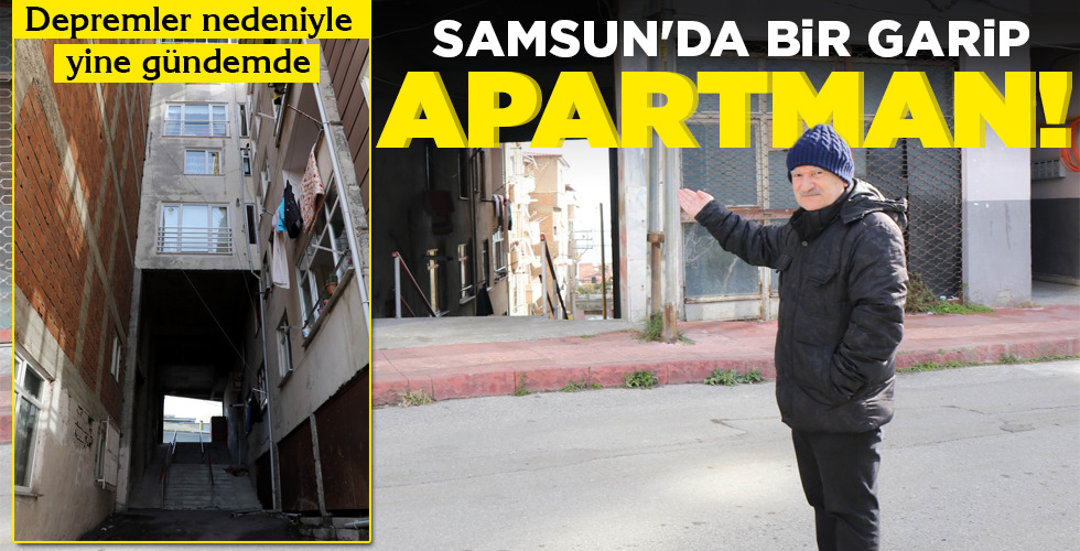 SAMSUN’DA BİR GARİP APARTMAN!