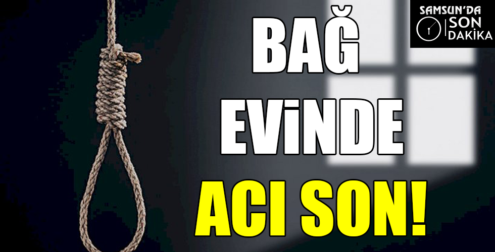 BAĞ EVİNDE ACI SON!