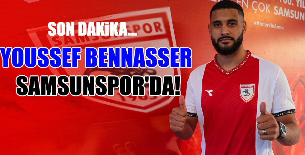 YOUSSEF BENNASSER SAMSUNSPOR’DA!
