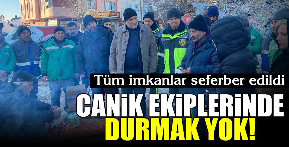 CANİK EKİPLERİNDE DURMAK YOK!