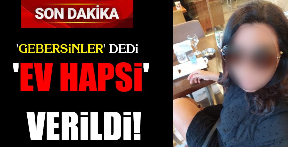 ‘EV HAPSİ’ VERİLDİ!