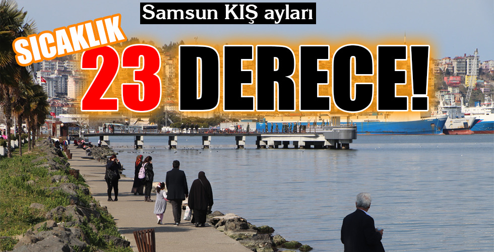 SICAKLIK 23 DERECE!