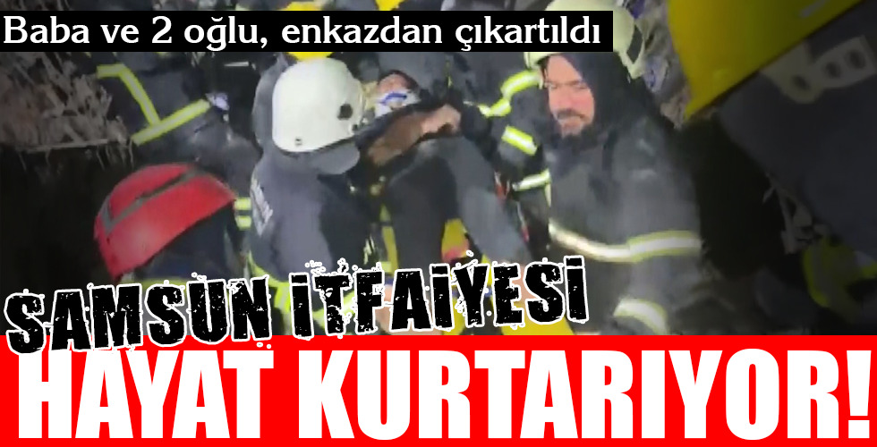 SAMSUN İTFAİYESİ HAYAT KURTARIYOR!