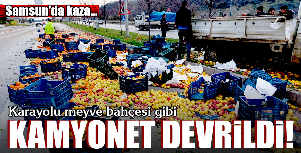 Samsun’da kaza…KAMYONET DEVRİLDİ!