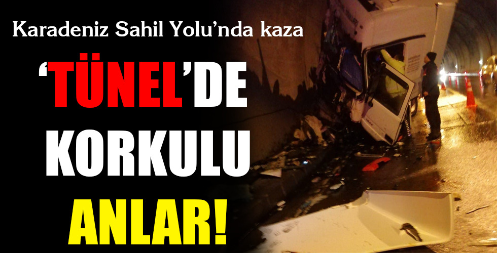 ‘TÜNEL’DE KORKULU ANLAR!