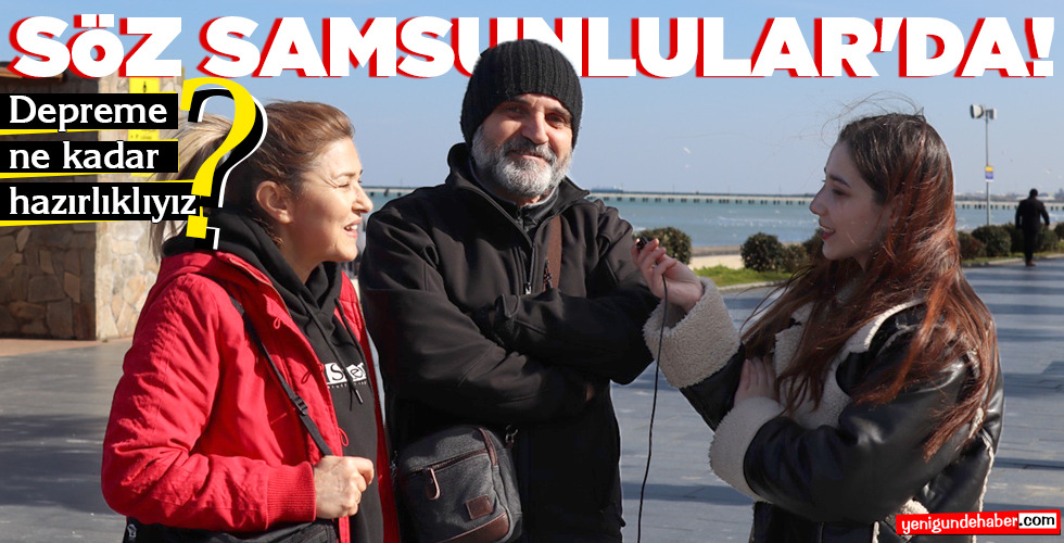 SÖZ SAMSUNLULAR’DA!