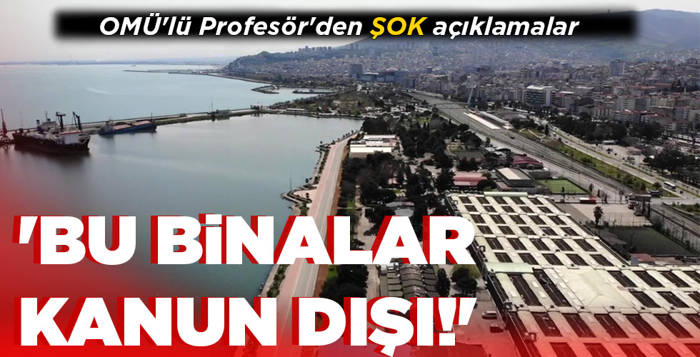 ‘BU BİNALAR KANUN DIŞI!’