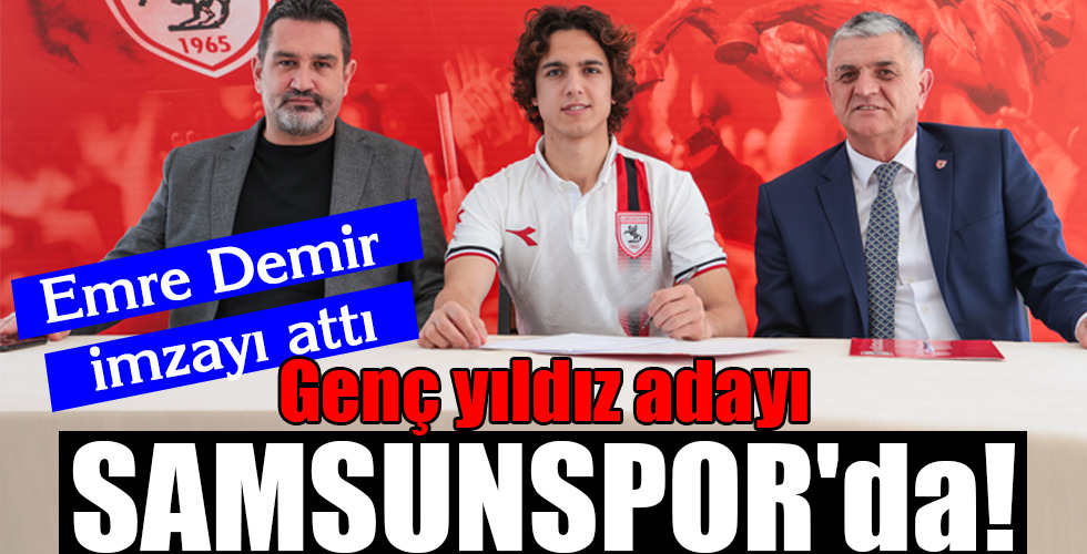Genç yıldız adayı SAMSUNSPOR'da!