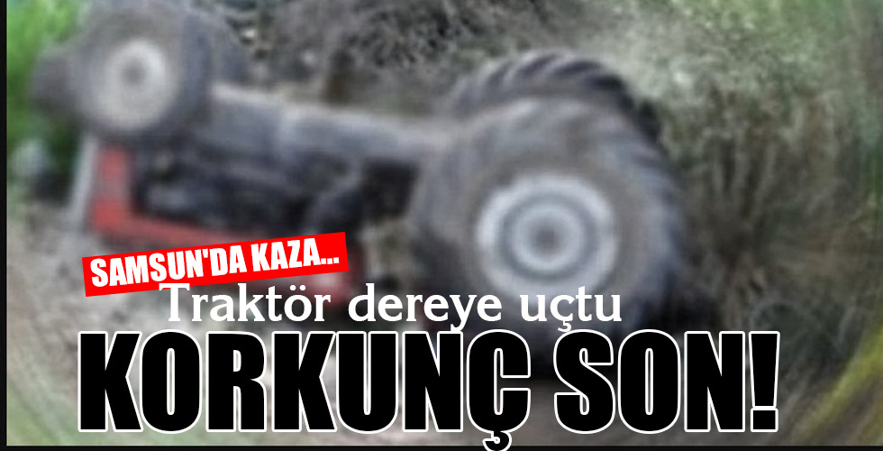 SAMSUN’DA KAZA…KORKUNÇ SON!