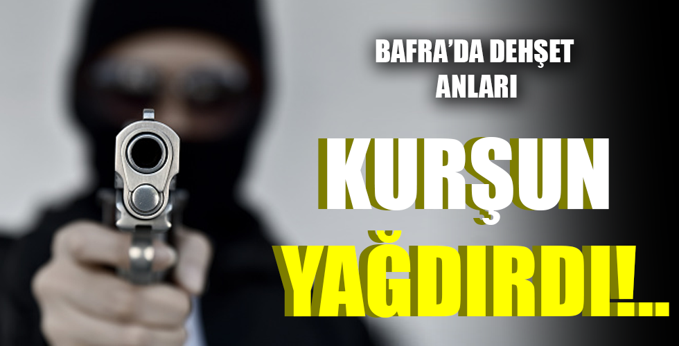 KURŞUN YAĞDIRDI!..