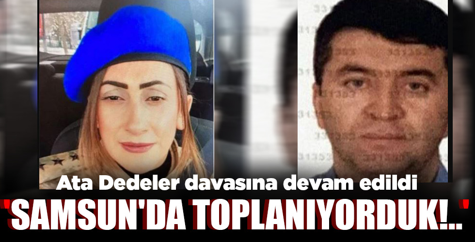 ‘SAMSUN’DA TOPLANIYORDUK!..’