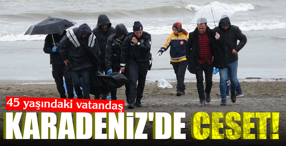KARADENİZ’DE CESET!