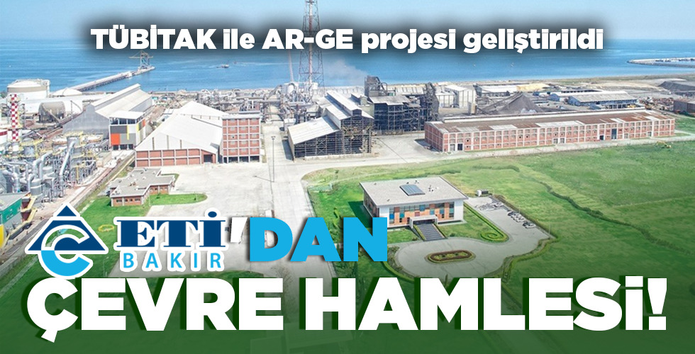 ETİ BAKIR’DAN ÇEVRE HAMLESİ!