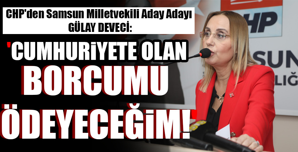 ‘CUMHURİYETE OLAN BORCUMU ÖDEYECEĞİM!’