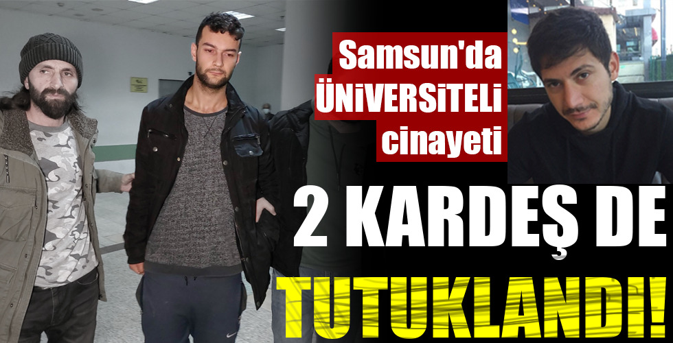 2 KARDEŞ DE TUTUKLANDI!