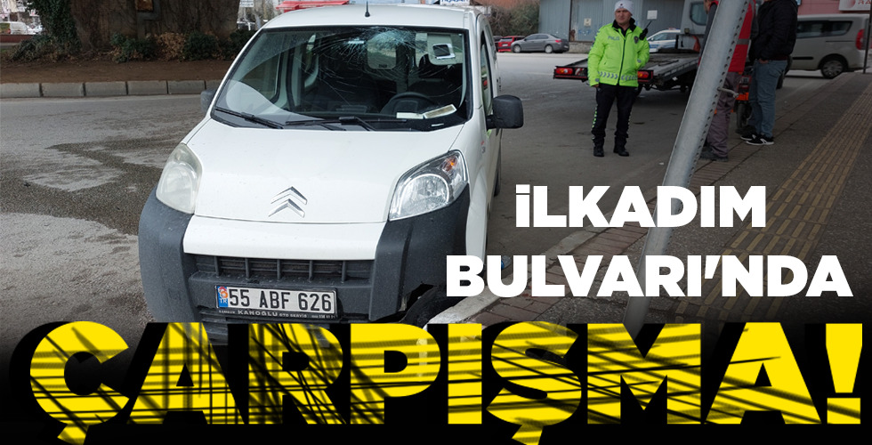 İLKADIM BULVARI’NDA ÇARPIŞMA!