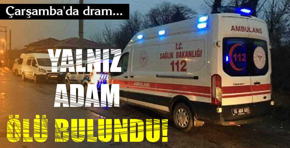 YALNIZ ADAM ÖLÜ BULUNDU!