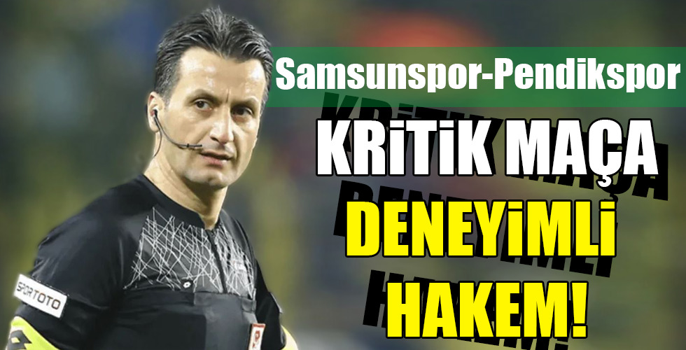 KRİTİK MAÇA DENEYİMLİ  HAKEM!