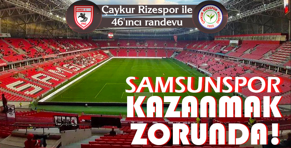 SAMSUNSPOR KAZANMAK ZORUNDA!