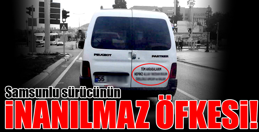 Samsunlu sürücünün İNANILMAZ ÖFKESİ!