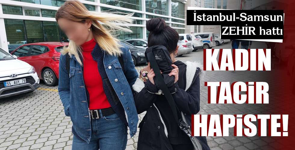 KADIN TACİR HAPİSTE!