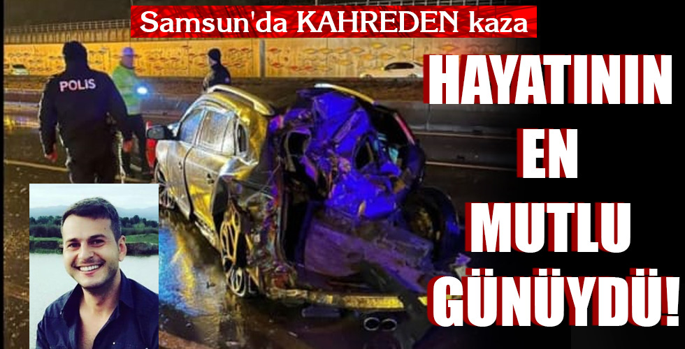 HAYATININ EN MUTLU GÜNÜYDÜ!
