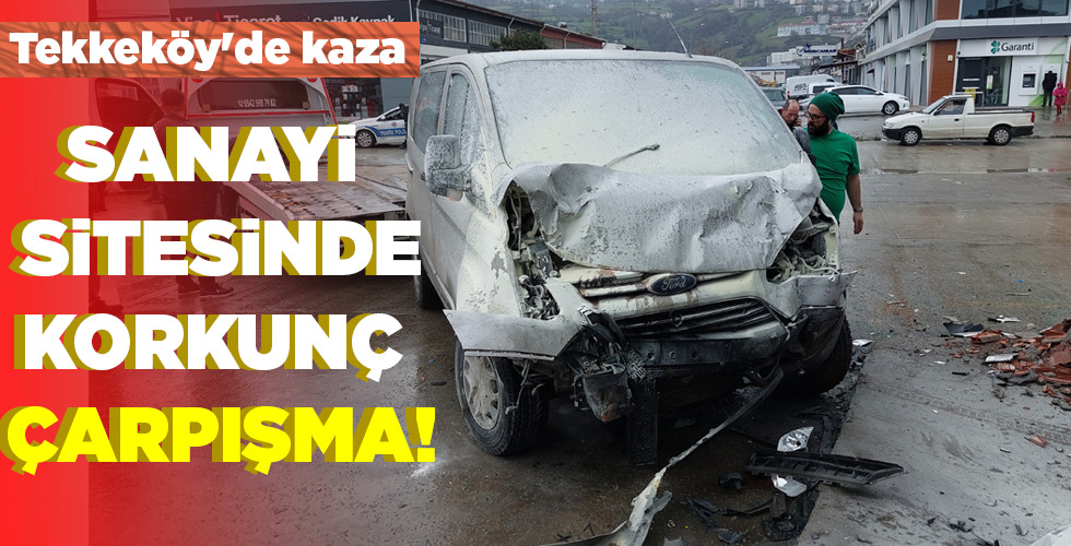 SANAYİ SİTESİNDE KORKUNÇ ÇARPIŞMA!
