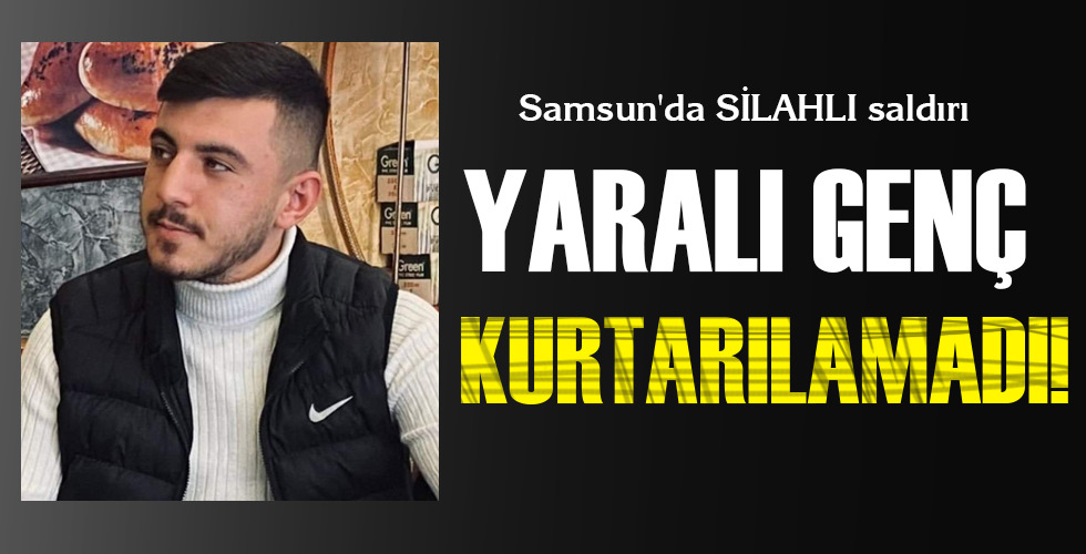 YARALI GENÇ KURTARILAMADI!