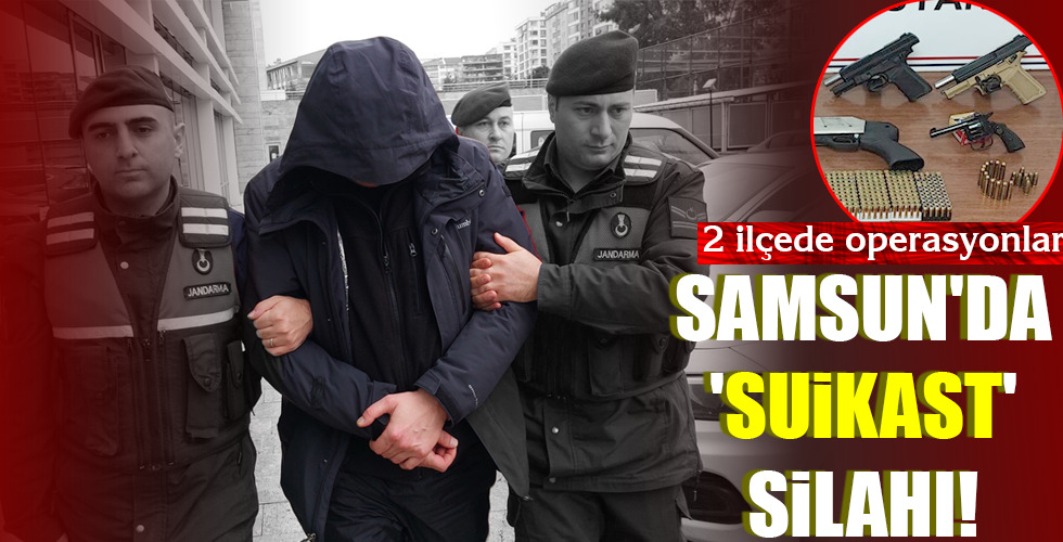 SAMSUN'DA 'SUİKAST' SİLAHI!
