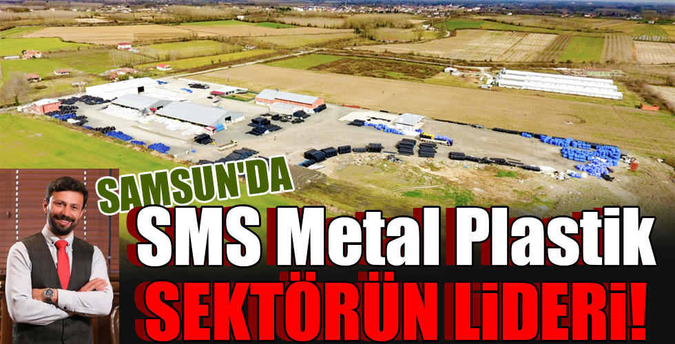 SMS Metal Plastik SEKTÖRÜN LİDERİ!