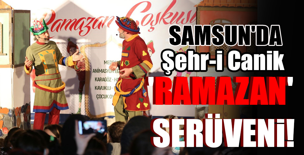 ‘RAMAZAN’ SERÜVENİ!