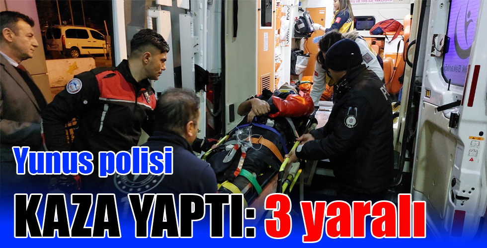 Yunus polisi KAZA YAPTI: 3 yaralı..