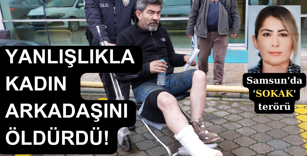 YANLIŞLIKLA KADIN ARKADAŞINI ÖLDÜRDÜ!