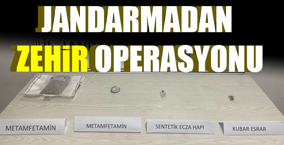 JANDARMADAN ZEHİR OPERASYONU