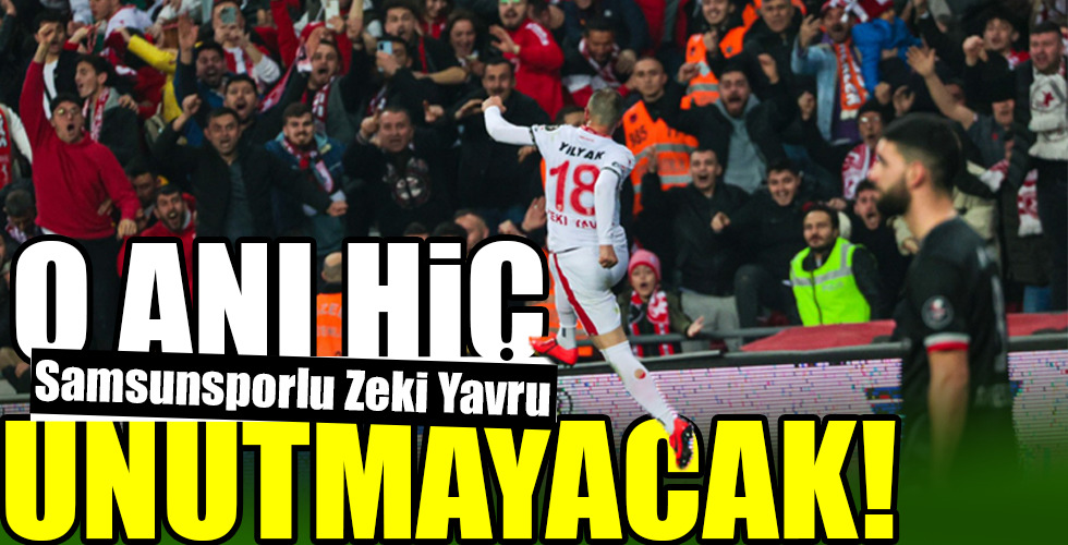 O ANI HİÇ UNUTMAYACAK!