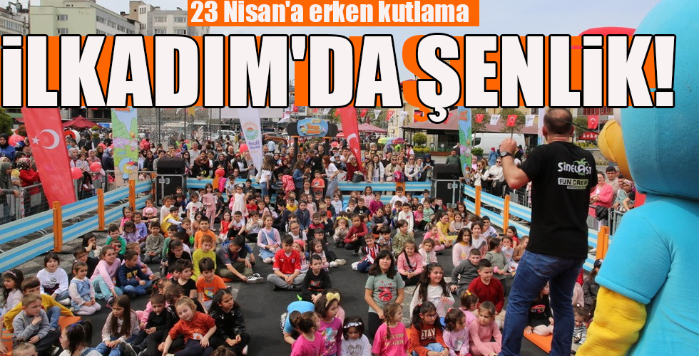İLKADIM’DA ŞENLİK!