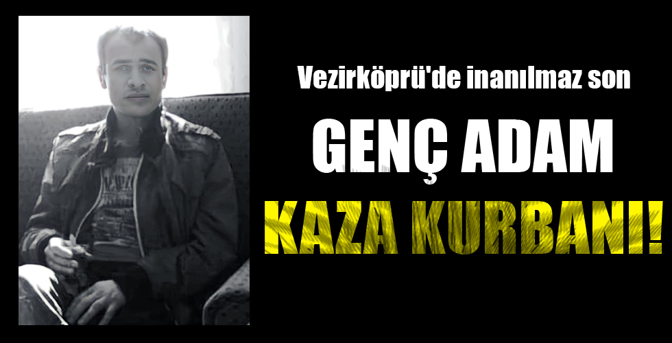 GENÇ ADAM KAZA KURBANI!