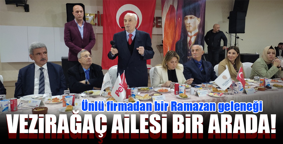 VEZİRAĞAÇ AİLESİ BİR ARADA!